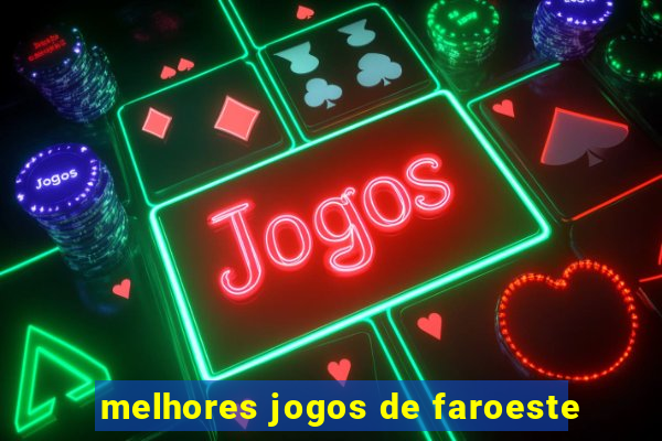 melhores jogos de faroeste